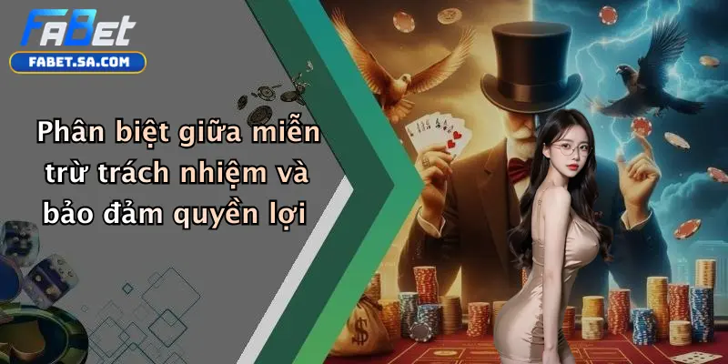 Phân biệt giữa miễn trừ trách nhiệm và bảo đảm quyền lợi